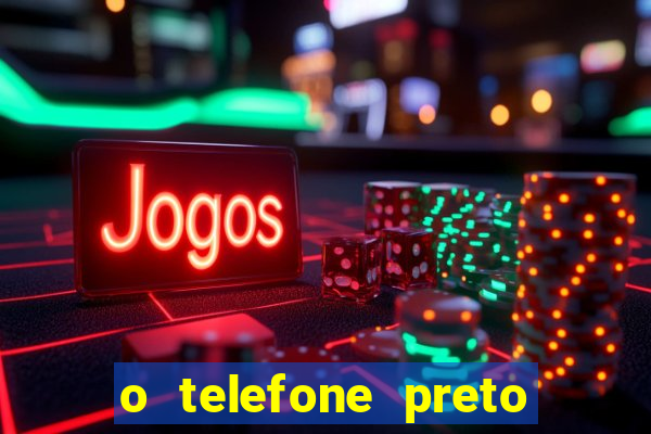 o telefone preto torrent magnet